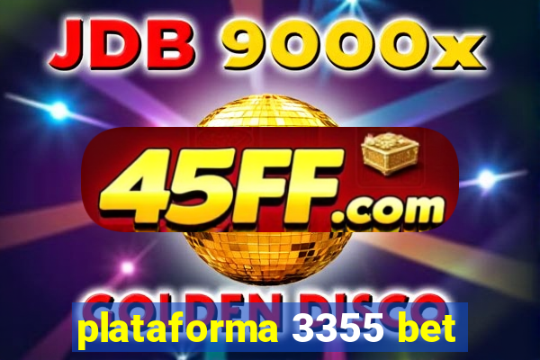 plataforma 3355 bet
